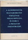 dr. Szamuely Tibor - A kommunisták magyarországi pártjának megalakulása, és harca a proletárdiktatúráért