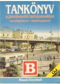 Duka Gyula,Kiss István,Virágh Sándor,Békési István dr. - Tankönyv a járművezetői tanfolyamokhoz
