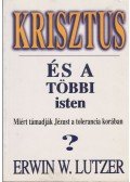 Erwin W. Lutzer - Krisztus és a többi isten