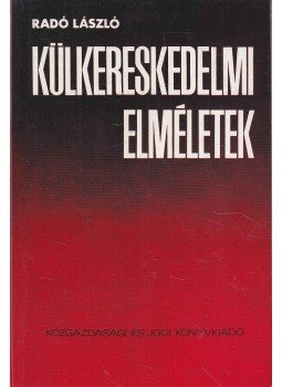 Radó László - Külkereskedelmi elméletek Radó László - Külkereskedelmi elméletek, Budapest 1976 antikvár könyv
