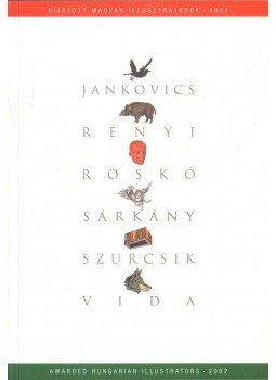 Lóska Lajos, D. Udvary Ildikó - Díjazott magyar illusztrátorok Lóska Lajos, D. Udvary Ildikó - Díjazott magyar illusztrátorok, 2002 antikvár könyv