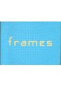  - Frames