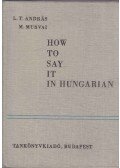M. Murvai,L.T. András - How to say it in Hungarian