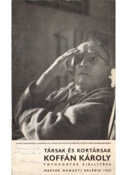 Kálmán Kata - Társak és kortársak: Koffán Károly fotoportré kiállítása Kálmán Kata - Társak és kortársak: Koffán Károly fotoportré kiállítása, 1965 antikvár könyv