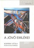 P. Szabó Ernő - A jövő emlékei: Koppány Attila festőművész kiállítása