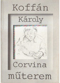 Csorba Géza - Koffán Károly Csorba Géza - Koffán Károly, Budapest 1987 antikvár könyv