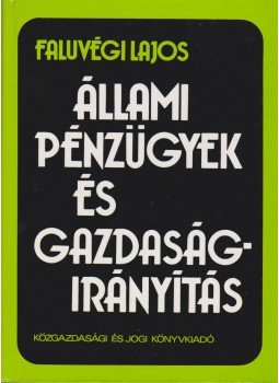 Faluvégi Lajos - Állami pénzügyek és gazdaságirányítás, Budapest 1977 antikvár könyv