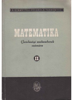 Szörcsei László, Bogdánffy István - Matematika II. kötet Szörcsei László, Bogdánffy István - Matematika II. kötet, Budapest 1954 antikvár könyv