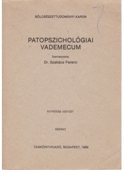 Szakács Ferenc - Patopszichológiai vademecum Szakács Ferenc - Patopszichológiai vademecum, Budapest 1989 antikvár könyv
