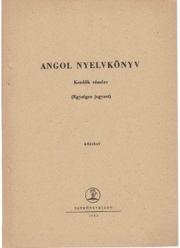Hegedűs József - Angol nyelvkönyv kezdők részére Hegedűs József - Angol nyelvkönyv kezdők részére, Budapest 1963 antikvár könyv