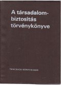 Dr. Horkay László - A társadalombiztosítás törvénykönyve