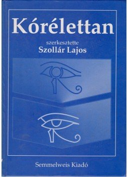 Szollár Lajos - Kórélettan Szollár Lajos - Kórélettan, Budapest 2001 antikvár könyv