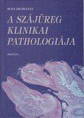 Suba Zsuzsanna - A szájüreg klinikai pathologiája