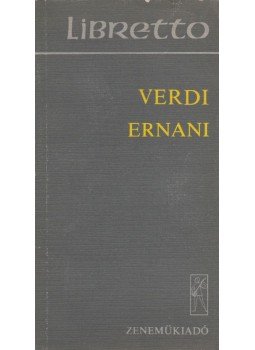 Verdi - Ernani Verdi - Ernani, Budapest 1979 antikvár könyv
