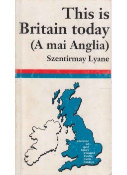 Szentirmay Lyane - This is Britain today Szentirmay Lyane - This is Britain today, Budapest 1991 antikvár könyv