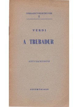 Giuseppe Verdi - A trubadur Giuseppe Verdi - A trubadur, Budapest 1961 antikvár könyv