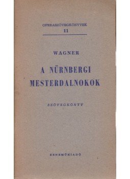Wagner Richárd - A nürnbergi mesterdalnokok, Budapest 1961 antikvár könyv