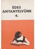 Fellner László,Dr. Hegedűs Ferencné - Édes anyanyelvünk 4.