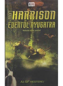 Harrison, Harry - Édentől nyugatra Harrison, Harry - Édentől nyugatra, Budapest 2009 antikvár könyv