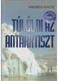 White, Andrea - Túlélni az Antarktiszt