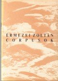 Beke László,Szőke Annamária - Corpusok - Feltárás: Érmezei Zoltán és Rauschenberger János kiállítása