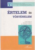 Fehér Márta,Zemplén Gábor,Binzberger Viktor - Értelem és történelem