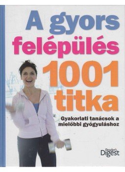Takácsi-Nagy Klára szerk. - A gyors felépülés 1001 titka Takácsi-Nagy Klára szerk. - A gyors felépülés 1001 titka, Budapest 2011 antikvár könyv