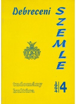 Gunst Péter - Debreceni szemle 1994/4. Gunst Péter - Debreceni szemle 1994/4., Debrecen 1994 antikvár könyv