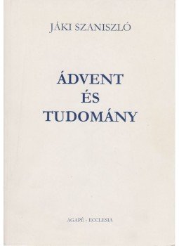Jáki Szaniszló - Ádvent és tudomány Jáki Szaniszló - Ádvent és tudomány, 2000 antikvár könyv