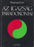 Rozsnyai Ervin - Az igazság paradoxonjai