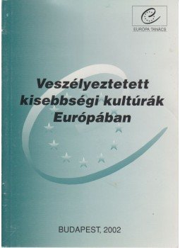  - Veszélyeztetet kisebbségi kultúrák Európában, Budapest 2002 antikvár könyv