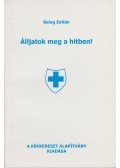 Balog Zoltán - Álljatok meg a hitben