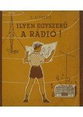 E. Aisberg - Ilyen egyszerű a rádió!