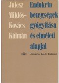 Kovács Kálmán,Julesz Miklós - Endokrin betegségek gyógyítása és elméleti alapjai