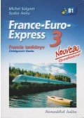 Szabó Anita,Michel Soignet  - France-Euro-Express 3. Francia tankönyv és munkafüzet
