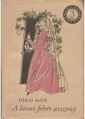 Jókai Mór - A lőcsei fehér asszony I-III.