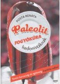 Posta Renáta - Paleolit fogyókúra hedonistáknak