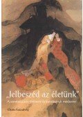 Kapitány Ágnes - Kapitány Gábor - "Jelbeszéd az életünk" 1-2. kötet
