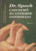Spock, Benjamin,Rothenberg, Michael B. dr. - Dr. Spock csecsemő- és gyermekgondozása
