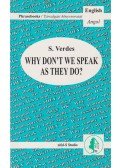 Verdes Sándor - Why Don't We Speak as They Do?