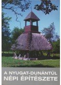 Cseri Miklós - A Nyugat-Dunántúl népi építészete