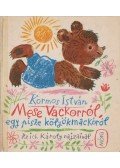 Kormos István - Mese Vackorról, egy pisze kölyökmackóról