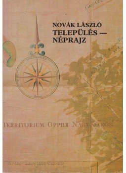 Novák László - Településnéprajz Novák László - Településnéprajz, Nagykőrös 1986 antikvár könyv