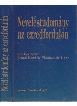 Vidákovich Tibor, Csapó Benő - Neveléstudomány az ezredfordulón Vidákovich Tibor, Csapó Benő - Neveléstudomány az ezredfordulón, Budapest 2001 antikvár könyv
