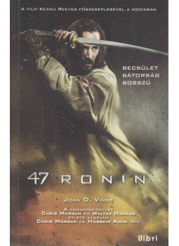 Joan D. Vinge - 47 ronin Joan D. Vinge - 47 ronin, Budapest 2013 antikvár könyv