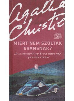 Agatha Christie - Miért nem szóltak Evansnak? Agatha Christie - Miért nem szóltak Evansnak?, Budapest 2012 antikvár könyv