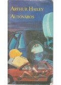Hailey, Arthur - Autóváros