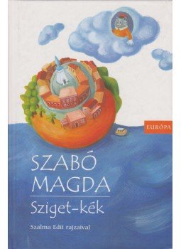 Szabó Magda - Sziget-kék Szabó Magda - Sziget-kék, Budapest 2007 antikvár könyv