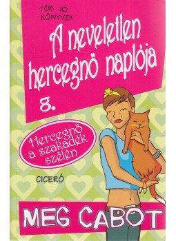 Meg Cabot - A neveletlen hercegnő naplója 8. - A szakadék szélén Meg Cabot - A neveletlen hercegnő naplója 8. - A szakadék szélén, Budapest 2007 antikvár könyv