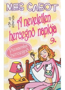 Meg Cabot - A neveletlen hercegnő naplója 9. Meg Cabot - A neveletlen hercegnő naplója 9., Budapest 2008 antikvár könyv